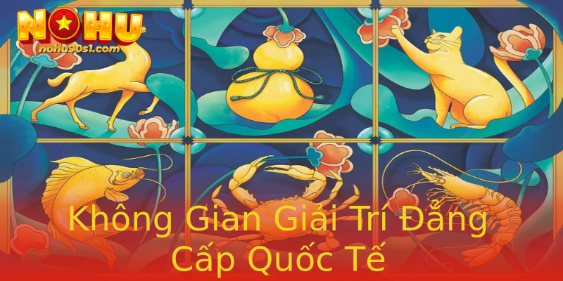 Không Gian Giải Trí Đẳng Cấp Quốc Tế Không Gian Giải Trí Đẳng Cấp Quốc Tế