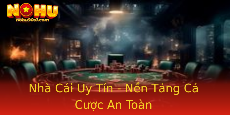 Nhà Cái Uy Tín - Nền Tảng Cá Cược An Toàn Nhà Cái Uy Tín - Nền Tảng Cá Cược An Toàn
